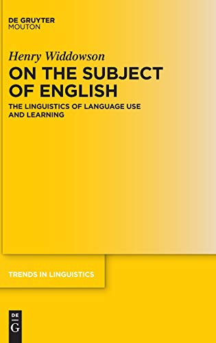 On the Subject of English: The Linguistics of Language Use and Learning (Trends in Linguistics. Studies and Monographs [TiLSM], 330)