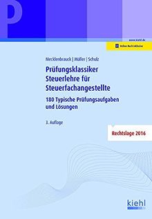 Prüfungsklassiker Steuerlehre für Steuerfachangestellte: 180 typische Prüfungsaufgaben und Lösungen