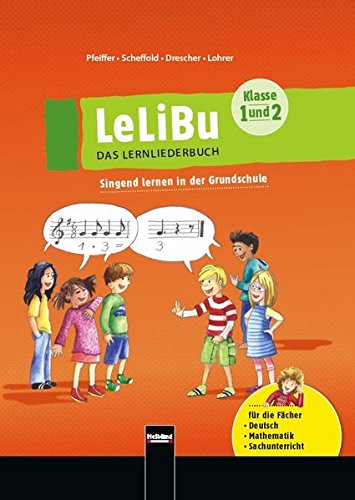 LeLiBu (Klasse 1 und 2) - DAS LERNLIEDERBUCH. Ermäßigtes Paketangebot: Singend lernen in der Grundschule