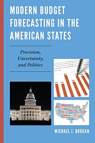 Modern Budget Forecasting in the American States: Precision, Uncertainty, and Politics