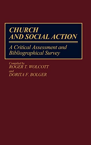 Church and Social Action: A Critical Assessment and Bibliographical Survey (Bibliographies & Indexes in Religious Studies)