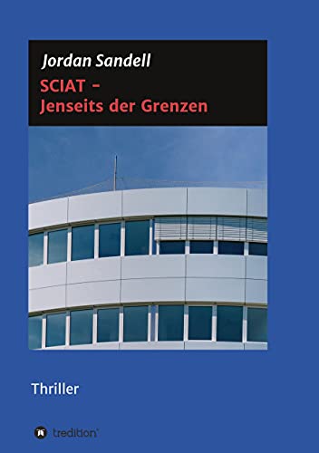 SCIAT - Jenseits der Grenzen: Thriller