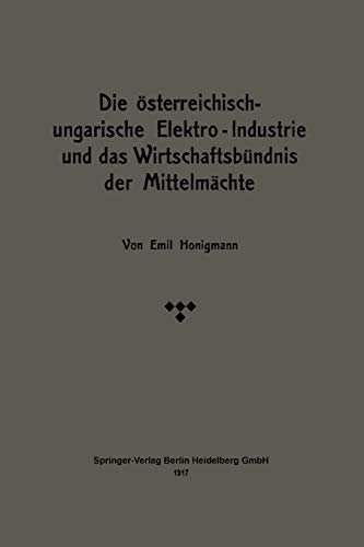 Die österreichisch-ungarische Elektro-Industrie und das Wirtschaftsbündnis der Mittelmächte