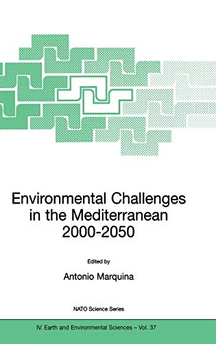Environmental Challenges in the Mediterranean 2000–2050: Proceedings of the NATO Advanced Research Workshop on Environmental Challenges in the ... 2002 (Nato Science Series: IV:, 37, Band 37)
