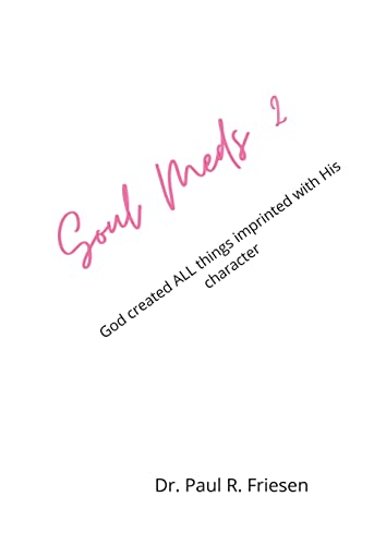 Soul Meds 2 25 Meditations on Animals of the Bible: Because God created all, man in His image, we discover His mark is also on all.