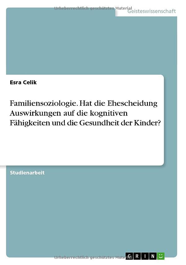 Familiensoziologie. Hat die Ehescheidung Auswirkungen auf die kognitiven Fähigkeiten und die Gesundheit der Kinder?