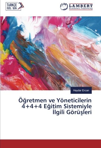 Öğretmen ve Yöneticilerin 4+4+4 Eğitim Sistemiyle İlgili Görüşleri