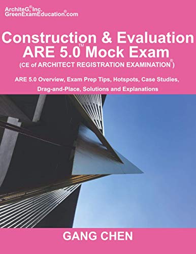 Construction & Evaluation (CE) ARE 5.0 Mock Exam (Architect Registration Exam): ARE 5.0 Overview, Exam Prep Tips, Hot Spots, Case Studies, Drag-and-Place, Solutions and Explanations