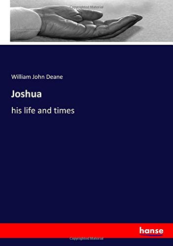 Joshua: his life and times