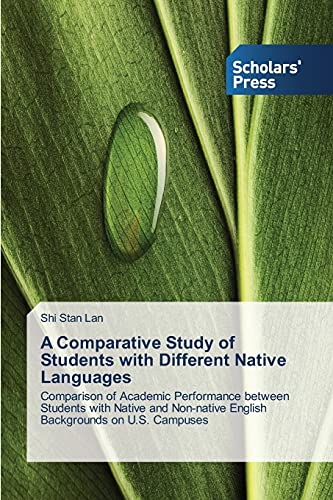 A Comparative Study of Students with Different Native Languages: Comparison of Academic Performance between Students with Native and Non-native English Backgrounds on U.S. Campuses