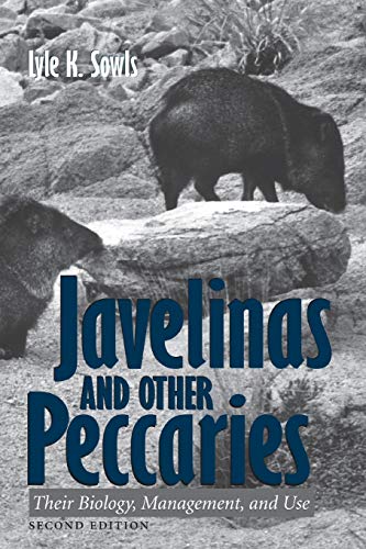 Javelinas and Other Peccaries: Their Biology, Management, and Use, Second Edition (W. L. Moody Jr. Natural History, Band 21)