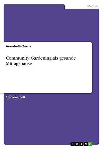 Community Gardening als gesunde Mittagspause