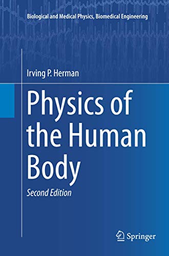 Herman, Irving P Physics Of The Human Body (Biological And Medical Physics, Biomedical Engineering)