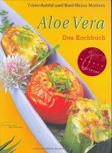 Aloe Vera - Das Kochbuch. Tipps, 65 Rezepte, Adressen von Yrkia-Astrid  Mattern - Gebundene Ausgabe