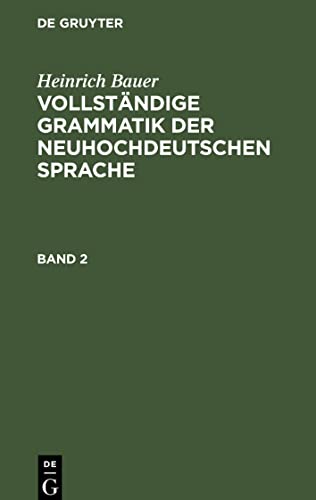 Vollständige Grammatik der neuhochdeutschen Sprache, Band 2, Vollständige Grammatik der neuhochdeutschen Sprache Band 2