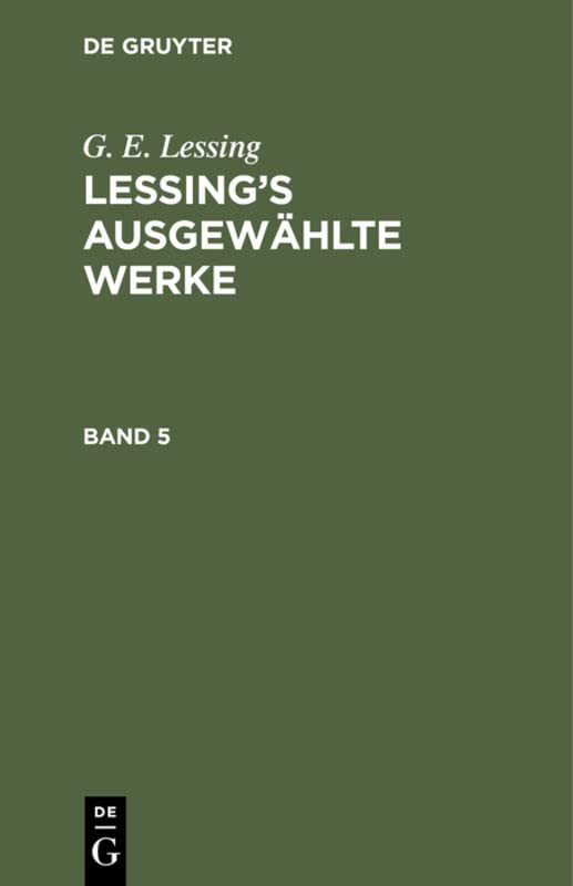 G. E. Lessing: Lessing’s ausgewählte Werke. Band 5