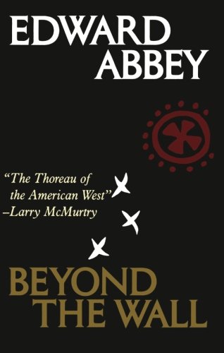 Edward Abbey Beyond The Wall, Essays From The Outside