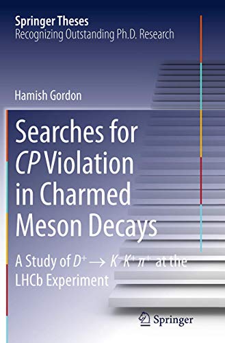 Searches for CP Violation in Charmed Meson Decays: A Study of D+ → K - K+ ∏+ at the LHCb Experiment (Springer Theses)