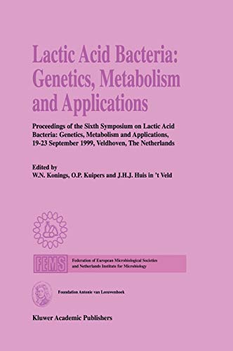 Lactic Acid Bacteria: Genetics, Metabolism and Applications: Proceedings of the Sixth Symposium on lactic acid bacteria: genetics, metabolism and ... September 1999, Veldhoven, The Netherlands