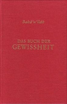 Das Buch der Gewissheit /Kitáb-i-Íqán