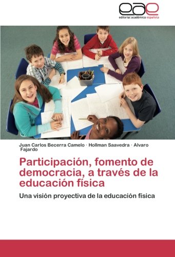 Participación, fomento de democracia, a través de la educación física: Una visión proyectiva de la educación física