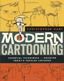 Modern Cartooning: Essential Techniques for Drawing Today's Popular Cartoons