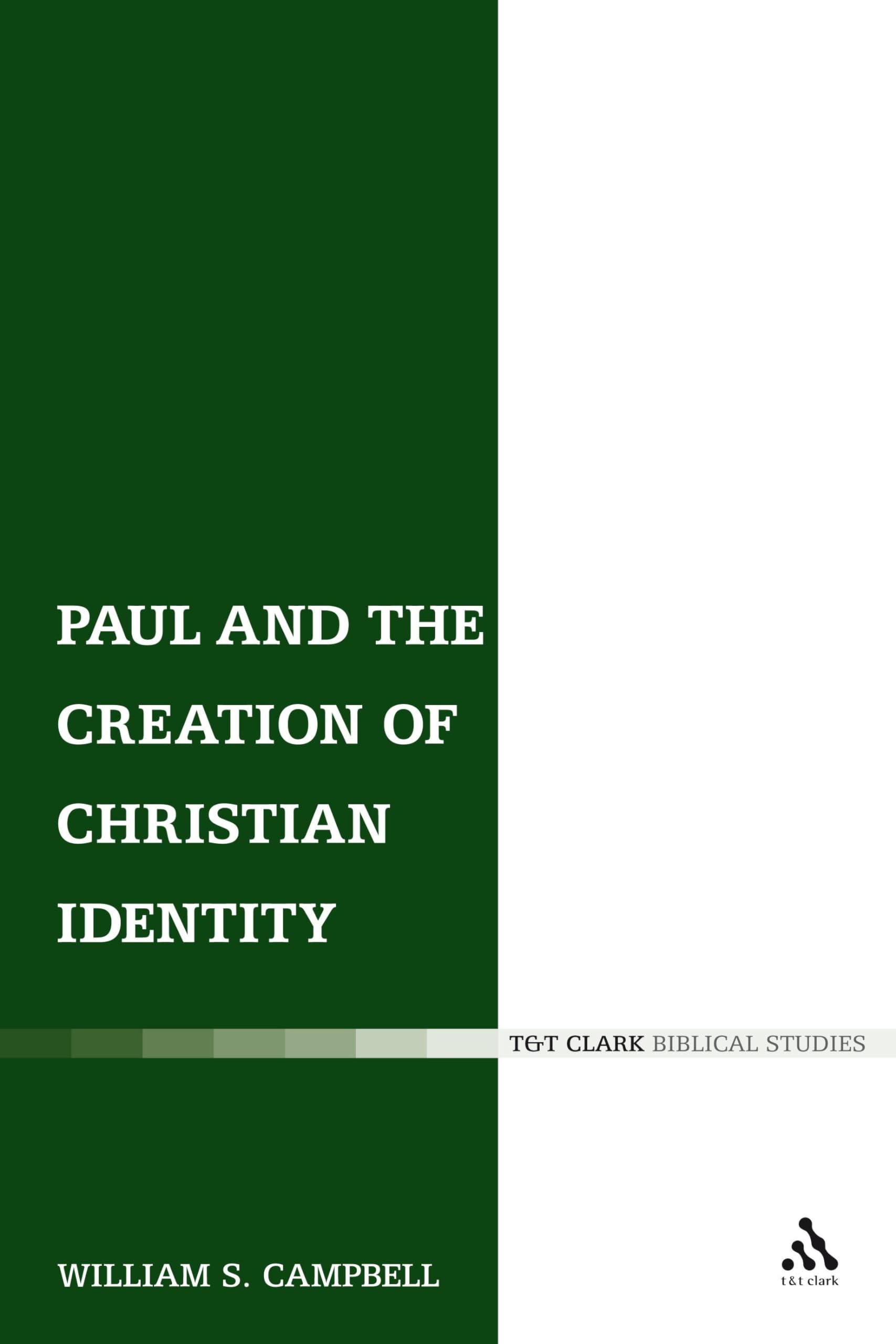 Paul and the Creation of Christian Identity (Library of New Testament Studies, Band 322)