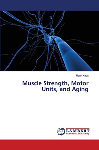 Muscle Strength, Motor Units, and Aging