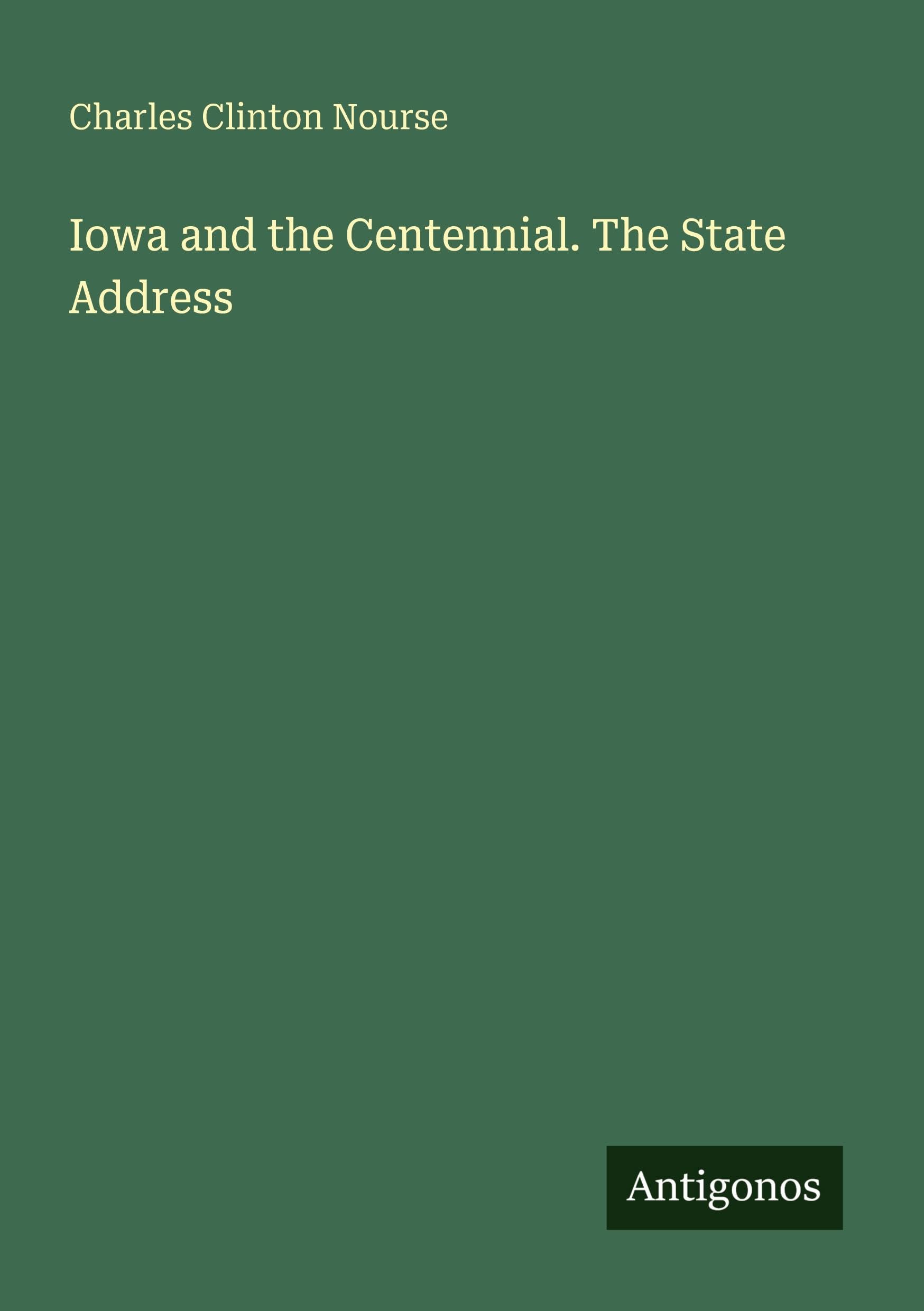 Iowa and the Centennial. The State Address