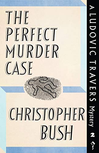 The Perfect Murder Case: A Ludovic Travers Mystery (The Ludovic Travers Mysteries, Band 2)