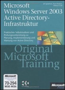 Microsoft Windows Server 2003 Active Directory-Infrastruktur. Original Microsoft Training. MCSE / MCSA Examen 70-294. von Jill Spealman | Buch | Zustand gut