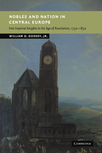 Nobles and Nation in Central Europe: Free Imperial Knights in the Age of Revolution, 1750–1850 (New Studies in European History)