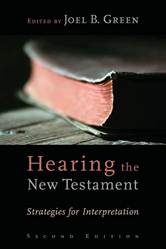 Green, Joel B. Hearing The New Testament, Strategies For Interpretation