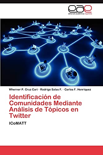 Identificación de Comunidades Mediante Análisis de Tópicos en Twitter: ICoMATT
