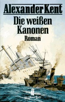 Die weißen Kanonen. Roman. ( maritim). von Kent, Alexander, Reeman, Douglas | Buch | Zustand gut