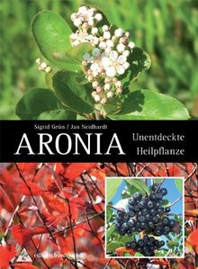 Aronia: Unentdeckte Heilpflanze von Sigrid Grün | Buch | Zustand gut