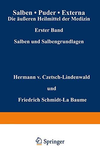 Salben · Puder · Externa. Die äußeren Heilmittel der Medizin: Erster Band Salben und Salbengrundlagen