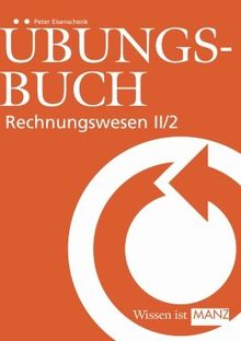 Rechnungswesen: Übungsbuch zu RW II/2