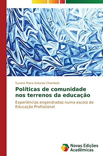 Políticas de comunidade nos terrenos da educação: Experiências engendradas numa escola de educação profissional