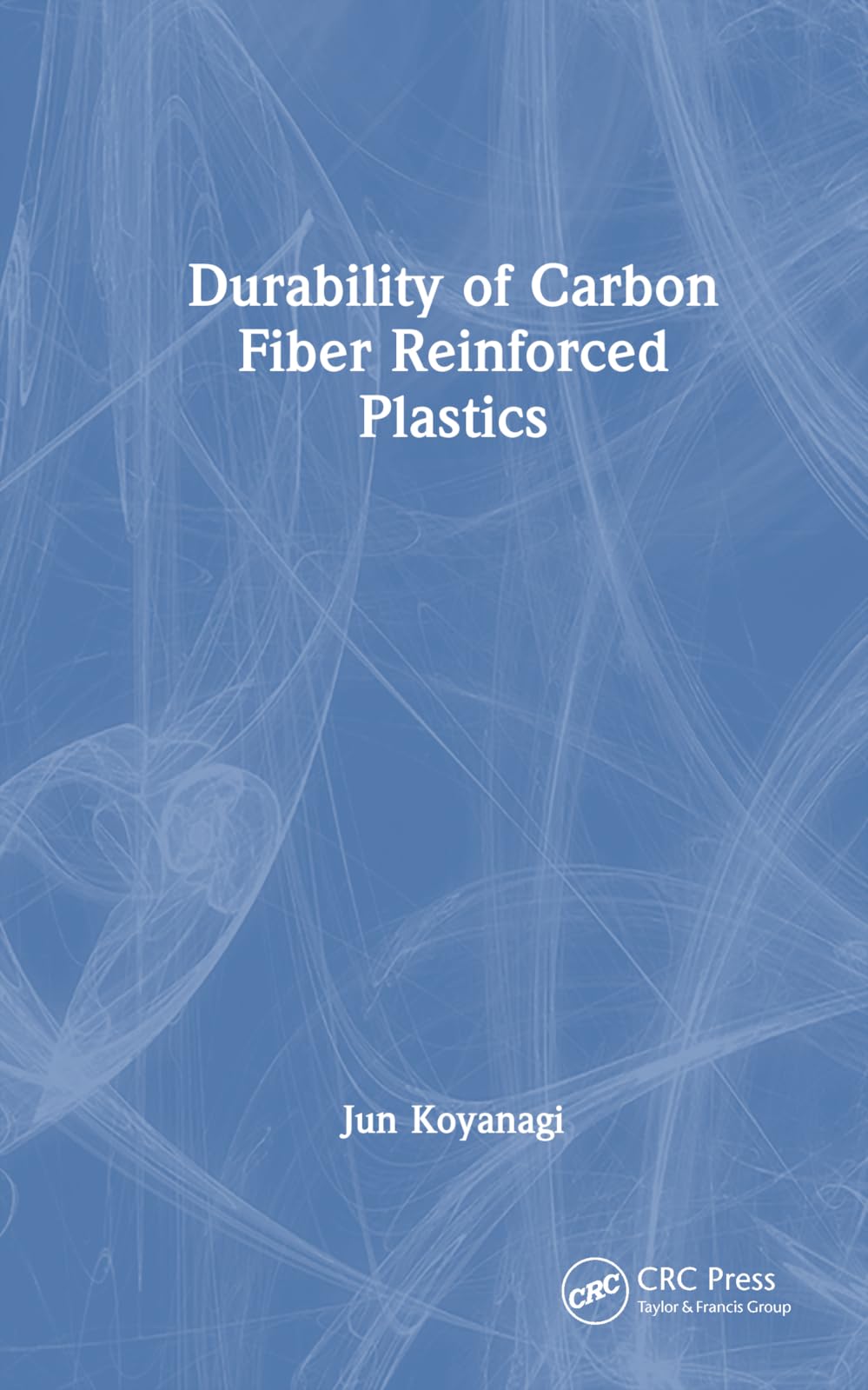 Durability of Carbon Fiber Reinforced Plastics