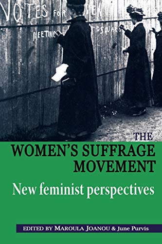 The Women's Suffrage Movement: New Feminist Perspectives