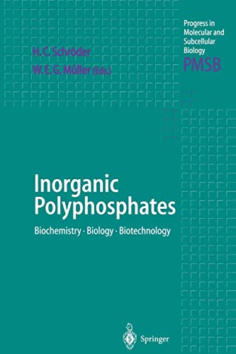 Inorganic Polyphosphates: Biochemistry, Biology, Biotechnology (Progress in Molecular and Subcellular Biology, 23, Band 23)