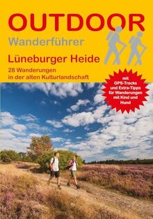 Lüneburger Heide: 28 Wanderungen in der alten Kulturlandschaft (Outdoor Regional)