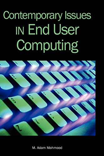 Contemporary Issues in End User Computing (Advances in End User Computing)