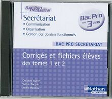 Secrétariat, bac pro secrétariat : communication, organisation, gestion des dossiers fonctionnels : corrigés et fichiers élèves des tomes 1 et 2, bac pro en 3 ans