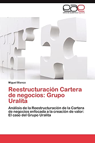 Reestructuración Cartera de negocios: Grupo Uralita: Análisis de la Reestructuración de la Cartera de negocios enfocada a la creación de valor: El caso del Grupo Uralita