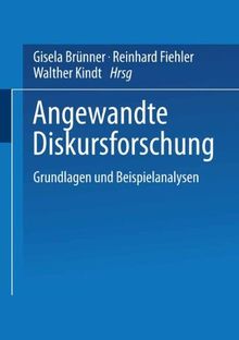 Angewandte Diskursforschung, 2 Bde., Bd.1, Grundlagen und Beispielanalysen