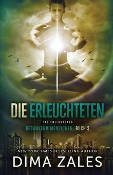 Die Erleuchteten - The Enlightened (Gedankendimensionen, Band 3)