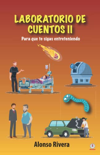 Laboratorio de cuentos II: Para que te sigas entreteniendo