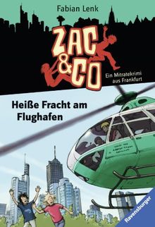 Zac & Co 6: Heiße Fracht am Flughafen: Ein Mitratekrimi aus Frankfurt